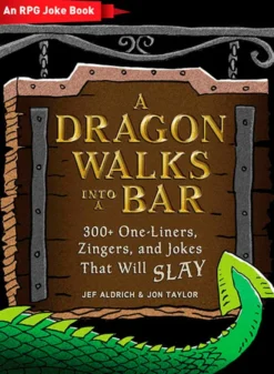 A Dragon Walks Into a Bar: An RPG Joke Book