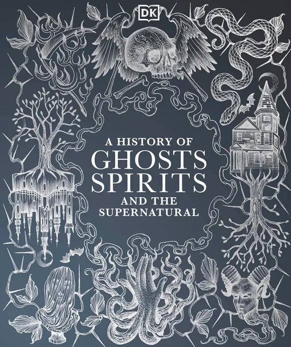 A History of Ghosts Spirits and the Supernatural