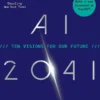 AI 2041: Ten Visions for Our Future