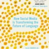 Algospeak - How Social Media Is Transforming the Future of Language