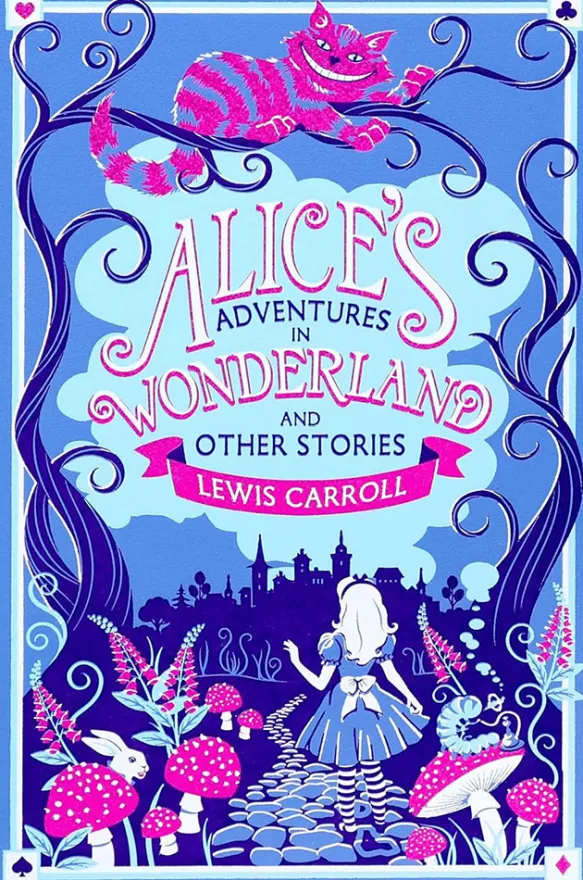 Alice's Adventures in Wonderland & Other Stories