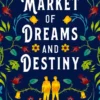A Market of Dreams and Destiny
