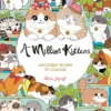 A Million Kittens Adorable Felines to Colour