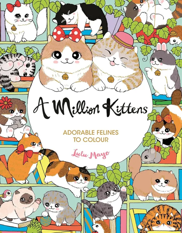 A Million Kittens Adorable Felines to Colour