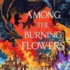 Among the Burning Flowers