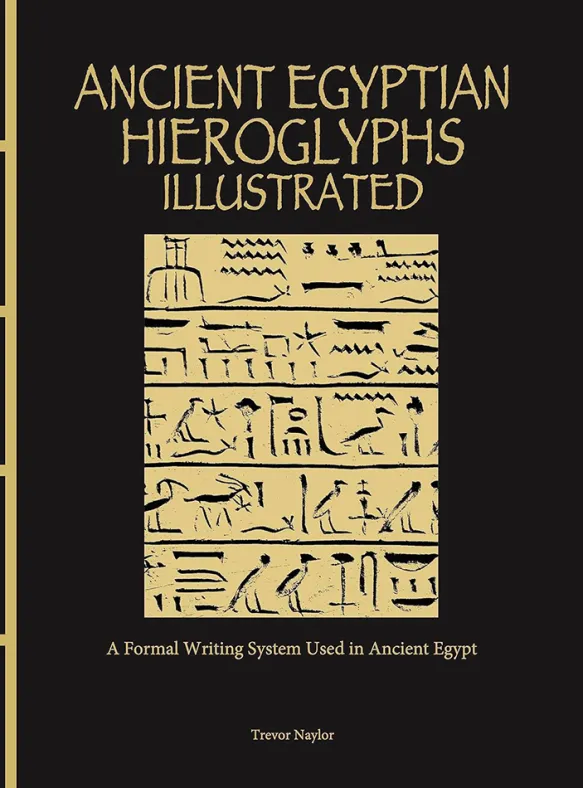 Ancient Egyptian Hieroglyphs Illustrated