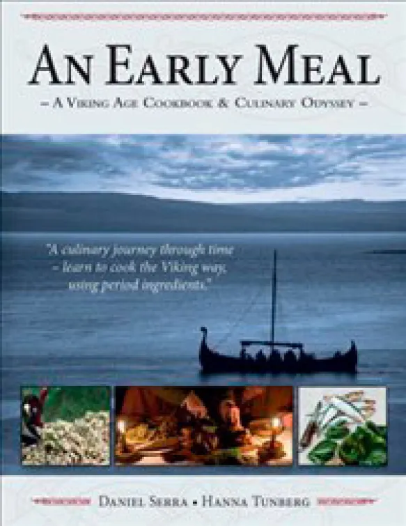 An Early Meal - a Viking Age Cookbook & Culinary Odyssey