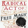 A Radical Act of Free Magic