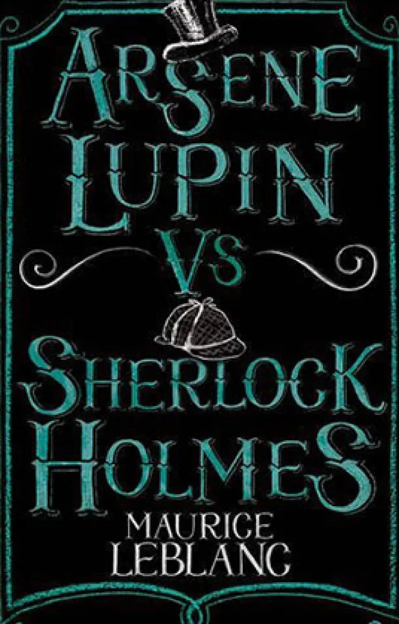 Arsène Lupin VS Sherlock Holmes