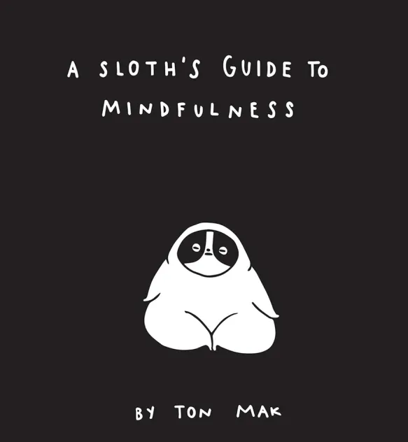 A Sloth's Guide to Mindfulness