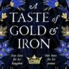 A Taste of Gold and Iron