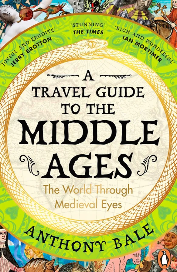 A Travel Guide to the Middle Ages: The World Through Medieval Eyes