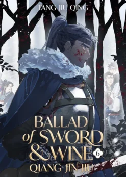Ballad of Sword and Wine: Qiang Jin Jiu Vol 6