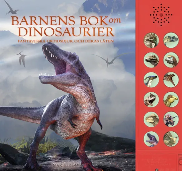 Barnens bok om dinosaurier - fantastiska urtidsdjur och deras läten