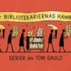 Bibliotekariernas hämnd - Serier av Tom Gauld