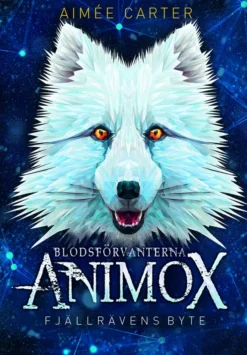 Blodsförvanterna Animox 1 - Fjällrävens byte