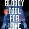 Bloody Fool for Love: A Spike Prequel