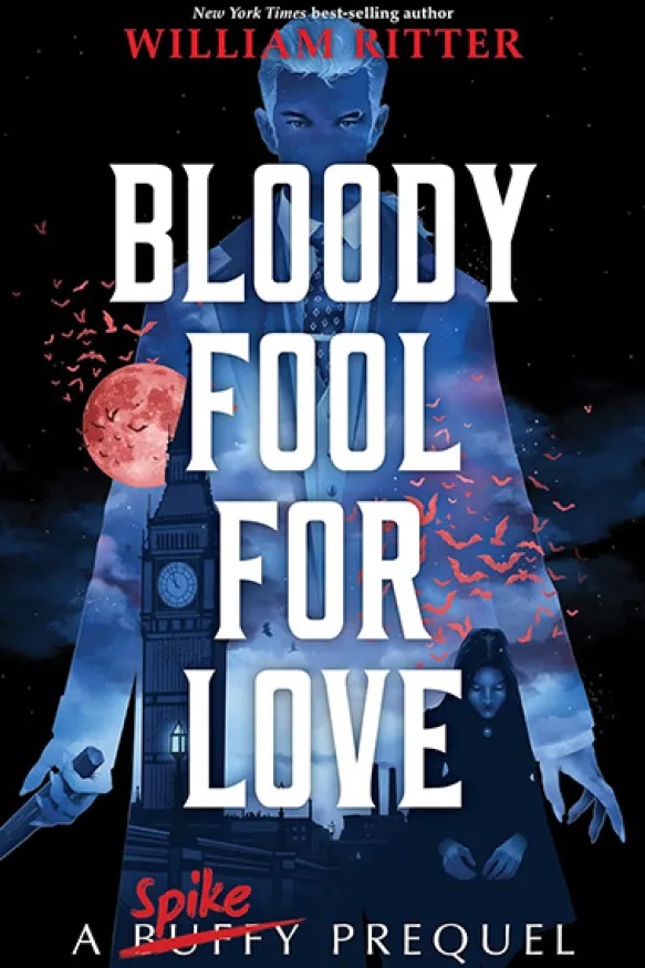 Bloody Fool for Love: A Spike Prequel