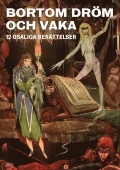 Bortom dröm och vaka: 12 osaliga berättelser