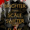 Brighter than Scale, Swifter than Flame
