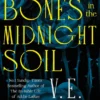 Bury Our Bones in the Midnight Soil