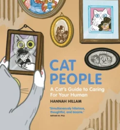 Cat People: A Cat's Guide To Caring For Your Human