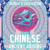 Chinese Ancient Origins Stories Of People & Civilization