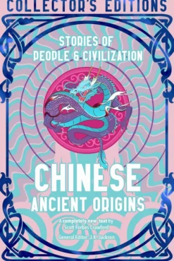 Chinese Ancient Origins Stories Of People & Civilization