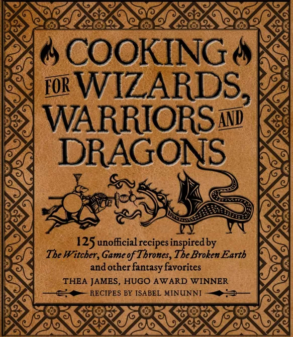 Cooking for Wizards, Warriors and Dragons