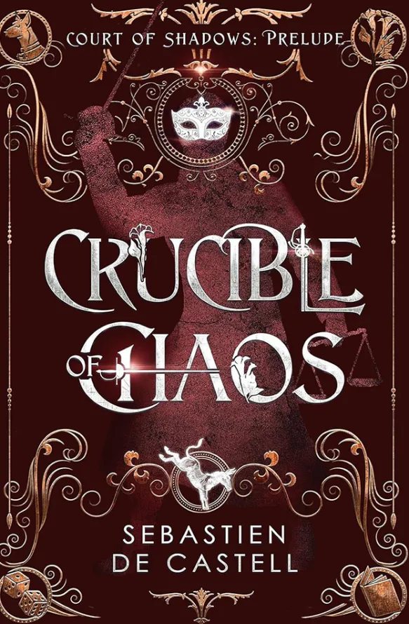 Crucible of Chaos A Novel of the Court of Shadows