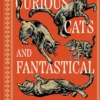 Curious Cats and Fantastical Felines - Cats in folklore, myth and legend