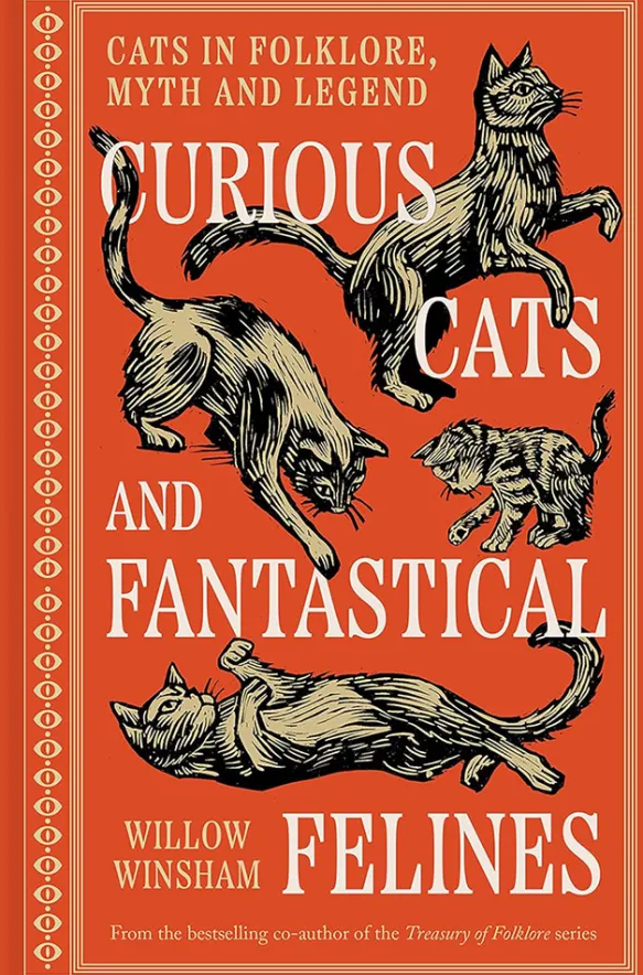 Curious Cats and Fantastical Felines - Cats in folklore, myth and legend