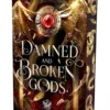 Damned and Broken Gods