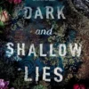 Dark and Shallow Lies