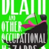 Death and Other Occupational Hazards