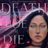 Death is My Ride or Die