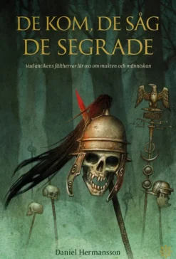 De kom, de såg, de segrade. Vad antikens fältherrar lär oss...