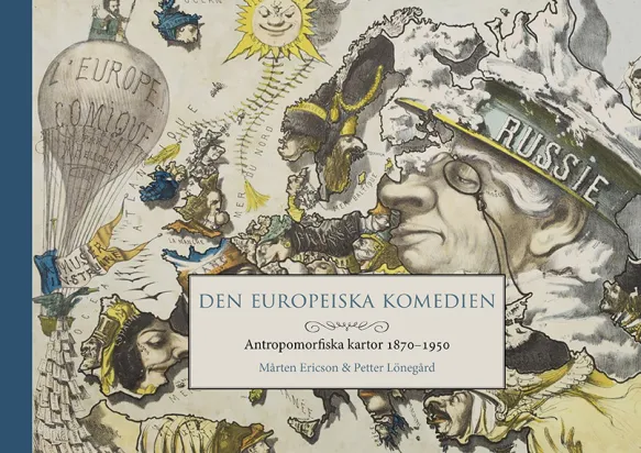 Den europeiska komedien - Antropomorfiska kartor 1870-1950
