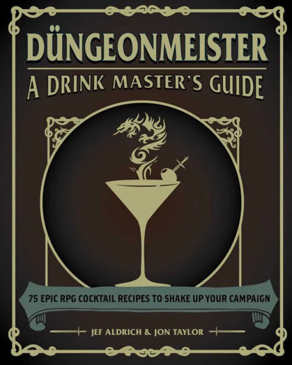 Düngeonmeister: 75 Epic RPG Cocktail Recipes
