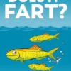 Does It Fart? The Definitive Field Guide to Animal Flatulence