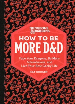 Dungeons & Dragons: How to Be More D&D