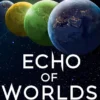 Echo of Worlds