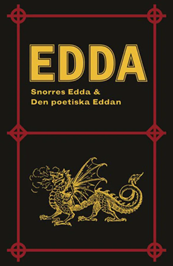 Edda: Snorres Edda & Den poetiska Eddan + 5 ytterligare dikter