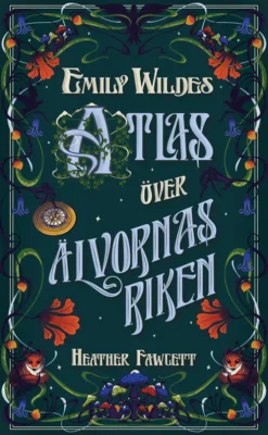 Emily Wildes atlas över älvornas riken
