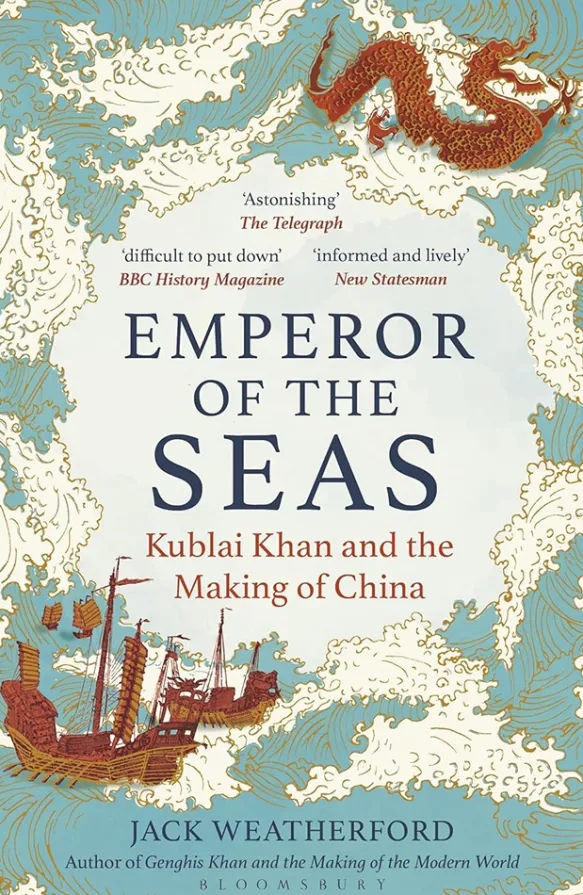 Emperor of the Seas - Kublai Khan and the Making of China