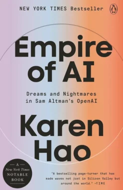 Empire of AI - Dreams and Nightmares in Sam Altman's OpenAI