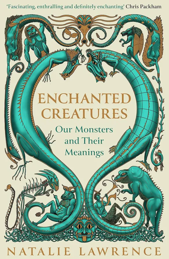 Enchanted Creatures - Our Monsters and Their Meanings