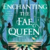 Enchanting the Fae Queen