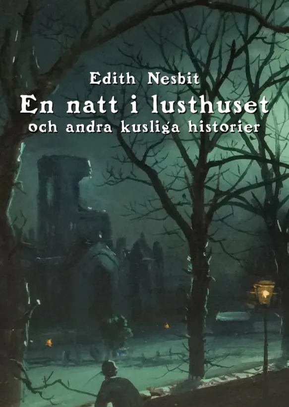 En natt i lusthuset: och andra kusliga historier