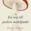 En resa till jordens medelpunkt